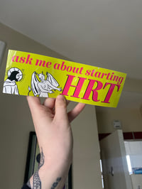 Image 2 of Ask Me About Starting HRT Bumper Sticker 