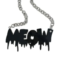 Image 2 of black drippy meow necklace (big!!)