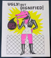 "Ugly But Dignified" Risograph Print
