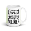 Once a soldier always a soldier mug