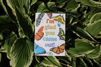 Image 8 of I’m Glad You Came Out Greeting Card