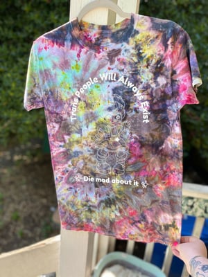 Image of SMALL 2 Trans People Will Always Exist Die Mad About It Tie Dye Shirt 