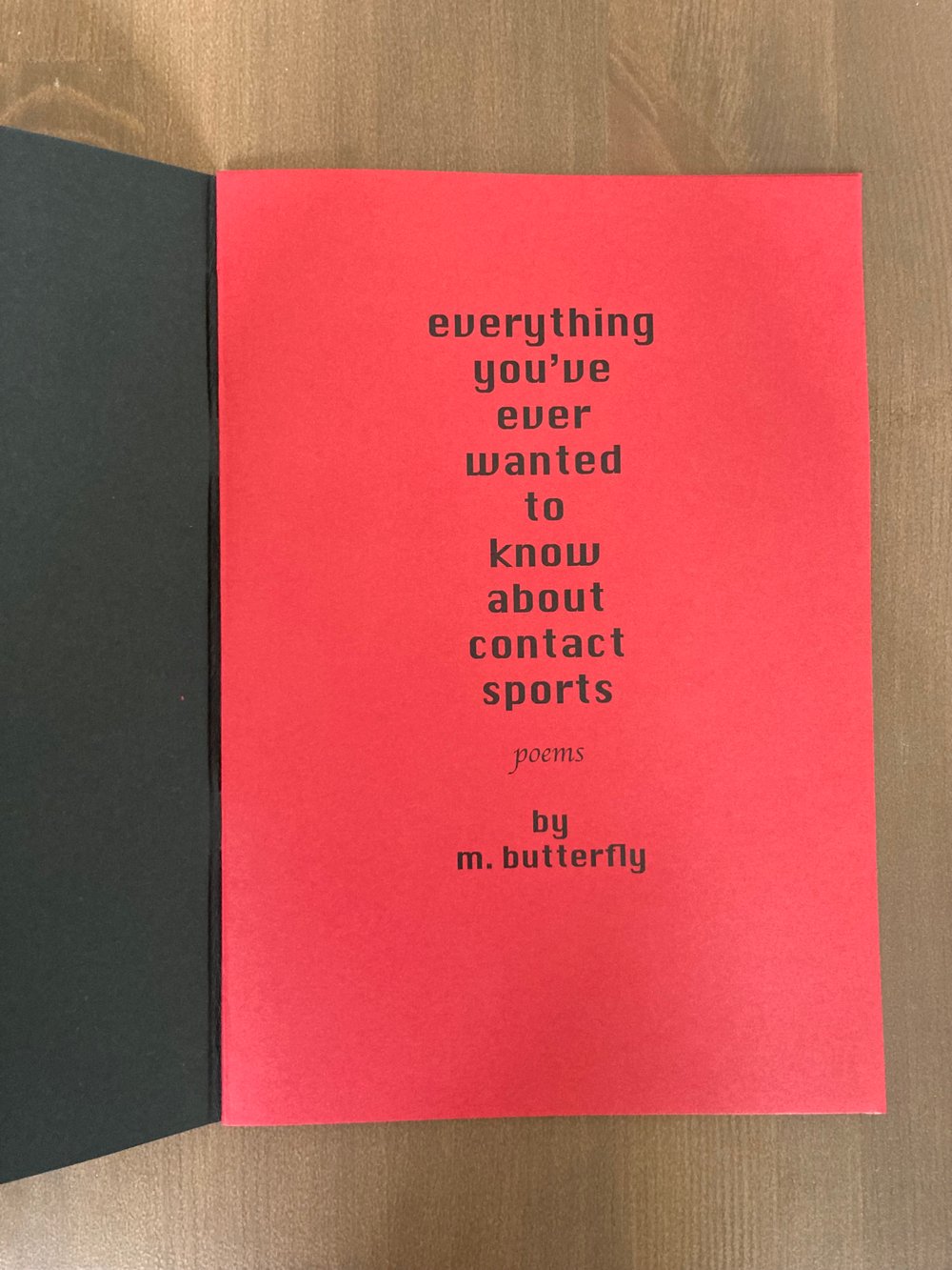 Everything You’ve Ever Wanted To Know About Contact Sports: Poems by M. Butterfly