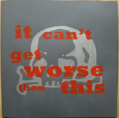 Image of "It Can't Get Worse Than This" LP (Rock Is Hell RIP50), clear vinyl / ON SALE