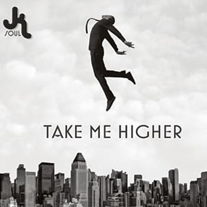 Image of JK Soul - Take Me Higher