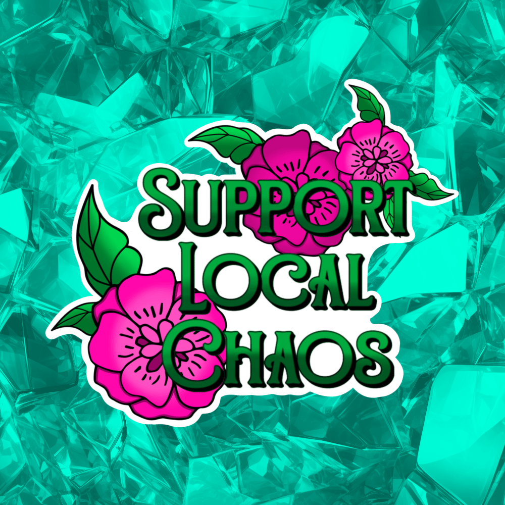 Image of Support Local Chaos Sticker