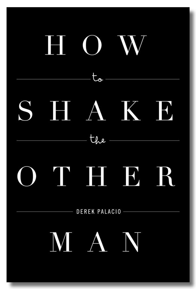 Image of How to Shake the Other Man by Derek Palacio
