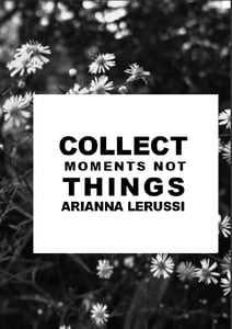 Image of Collect moments, not things