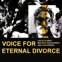 Image 1 of Leif Elggren / Mattias Gustafsson/ Dan Johansson - “Voice For Eternal Divorce” CD