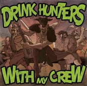Image of DRINK HUNTERS "With my Crew"