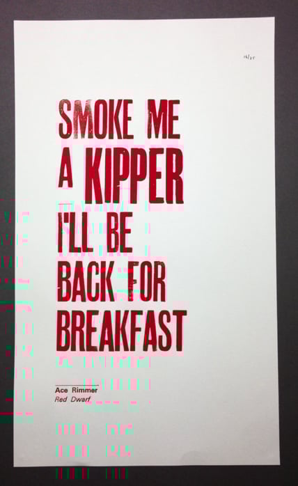Image of Smoke me a kipper, I'll be back for breakfast. Red Letterpress print