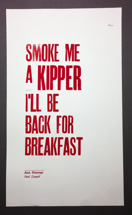 Image of Smoke me a kipper, I'll be back for breakfast. Red Letterpress print