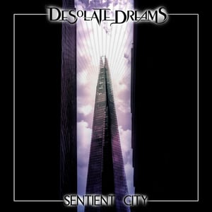 Image of Desolate Dreams: Sentient City