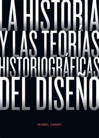 Image of La historia y las teorías historiográficas del diseño