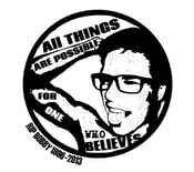 Image of All Things Are Possible For One Who Believes - RIP Bobby - STICKER