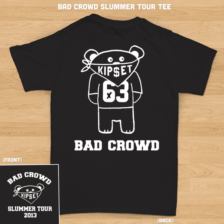 Image of 2013 Bad Crowd Slummer Tour Tee
