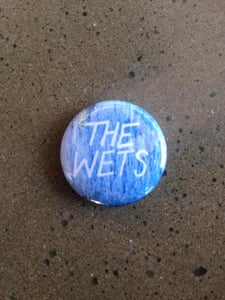 Image of The Wets - 1" Pin