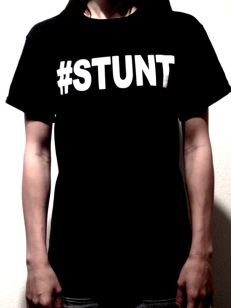 Image of #STUNT Shirt 