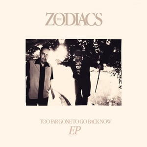 Image of THE ZODIACS<br>Too Far Gone To Go Back Now<br>EP 4 titres