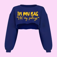 Image 1 of In My Bag Not My Feelings  Sweatshirt