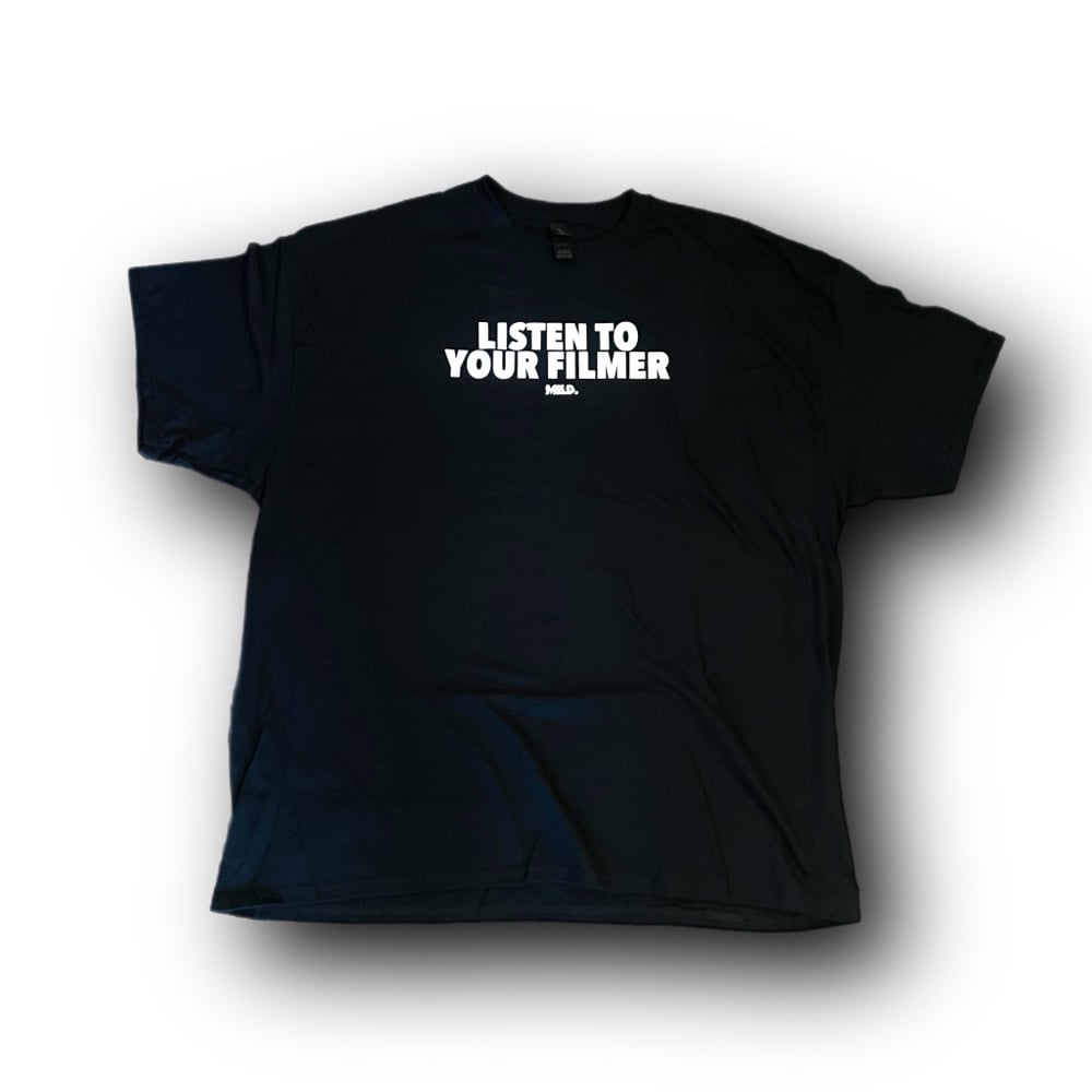 Image of LISTEN TO YOUR FILMER SHiRT
