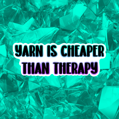 Image of Yarn Is Cheaper Than Therapy Sticker