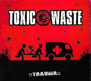 Image of TOXIC WASTE (cd) - Trauma - 2007