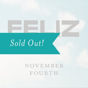 Image of Feliz (Pre) Sale | November 4, 2012