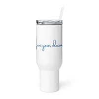 Image 3 of 30% Formula "Live your dream today!" Travel mug  