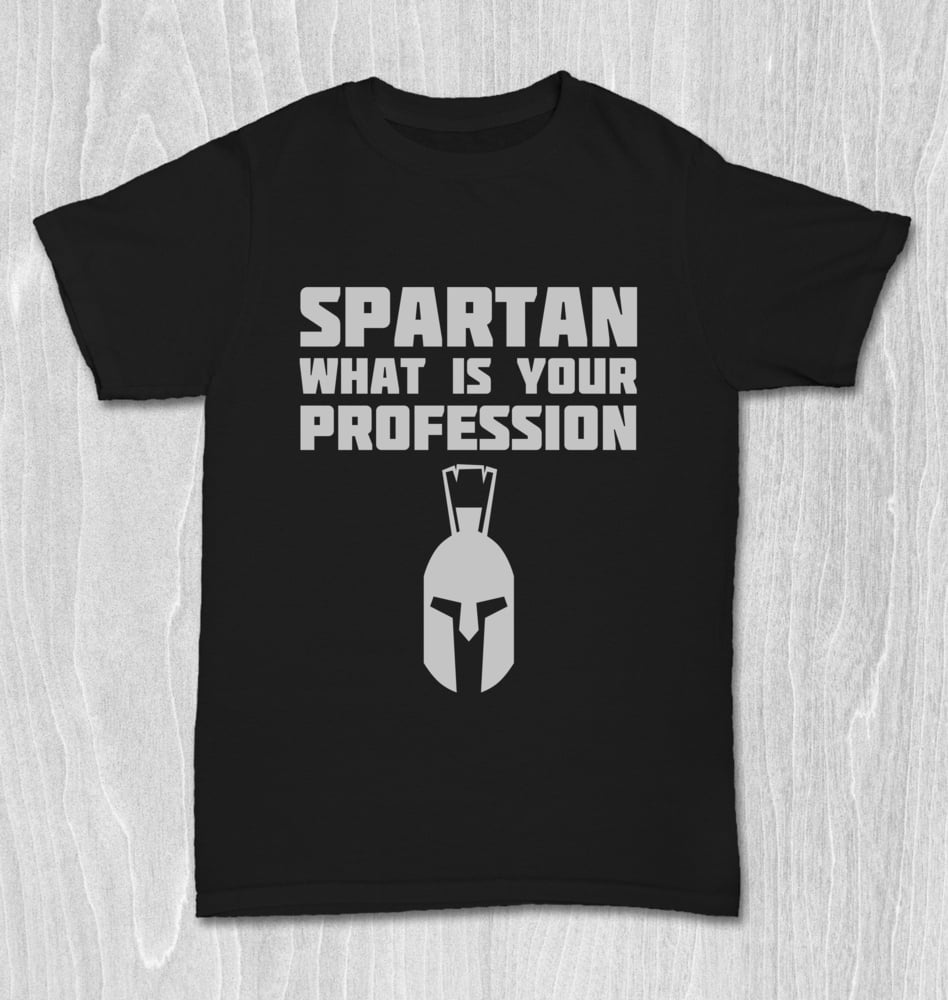 Image of What Is Your Profession Spartan Gym Tee