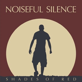 Image of Noiseful Silence - Shades Of Red