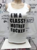 Image of I'm a classy mother fucker tank top