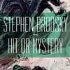 Stephen Brodsky - Hit Or Mystery - 2nd Press - Black Vinyl