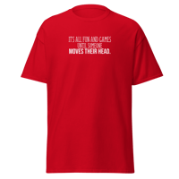 Image 4 of It’s All Fun and Games Until Someone Moves Their Head.