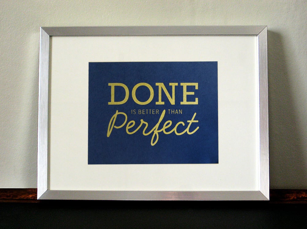Image of Done Is Better Than Perfect Print
