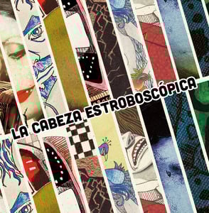 Image of LA CABEZA ESTROBOSCÓPICA (2012) - SOLD OUT