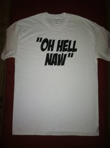 Image of "OH HELL NAW" Unisex T-shirt