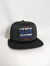 Image 2 of IF YOU DON'T LIKE SLUTS