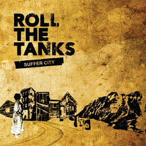 Image of Roll The Tanks - Suffer City