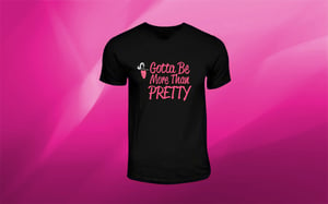 Image of Black Crew Neck -  "Gotta Be More Than Pretty " Chaos T-Shirt