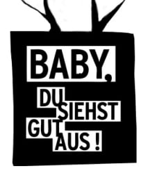 Image of " Baby, du siehst gut aus" Jutebeutel