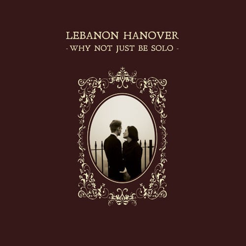 Image of Lebanon Hanover - Why Not Just Be Solo LP