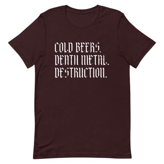 Cold Beers. Death Metal. Destruction. T-Shirt
