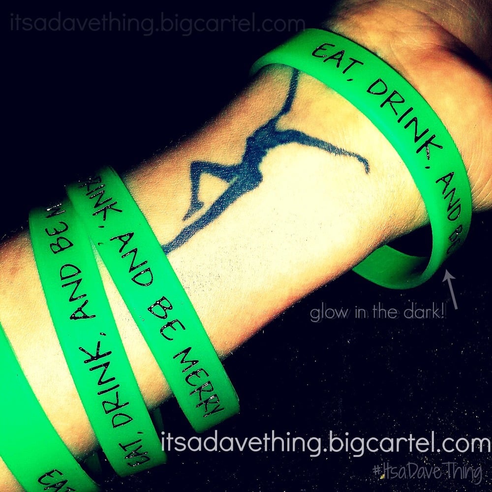 Image of EAT, DRINK, AND BE MERRY silicone bracelet (GLOWS IN DARK)