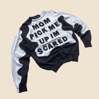 Image 2 of MOM PICK ME UP IM SCARED SWEATSHIRT SIZE M/L (24x27)