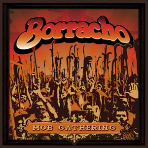 Image of Borracho - Mob Gathering 7” (Orange/Black swirl)