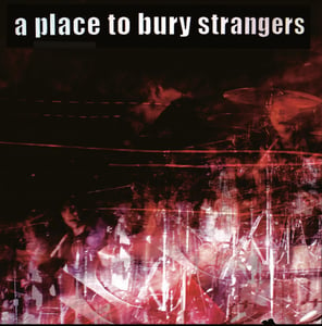 Image of A Place To Bury Strangers - To Fix The Gash In Your Head/Ocean MEALDEAL002 10"