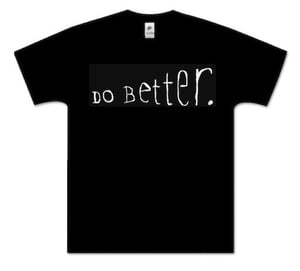 Image of "Do Better" Wild Graphic T-Shirt