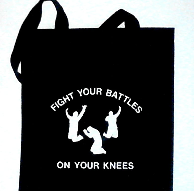 Image of FIGHT YOUR BATTLES ON YOUR KNEES ( RELIGIOUS TOTE BAG )