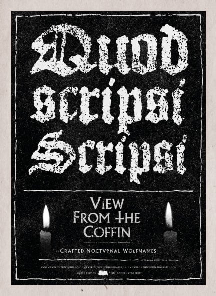 Quod Scripsi, Scripsi. / View from The Coffin